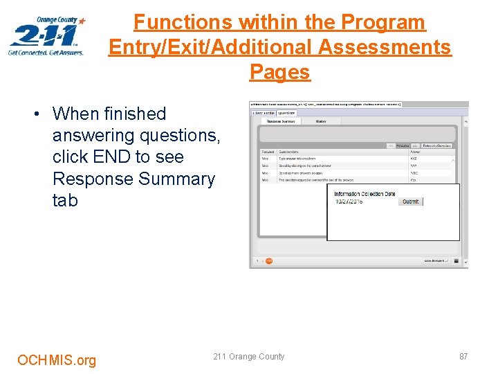 Functions within the Program Entry/Exit/Additional Assessments Pages • When finished answering questions, click END