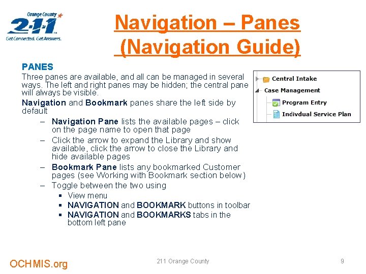 Navigation – Panes (Navigation Guide) PANES Three panes are available, and all can be