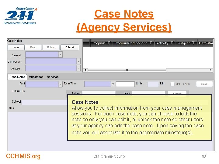 Case Notes (Agency Services) Case Notes: Allow you to collect information from your case