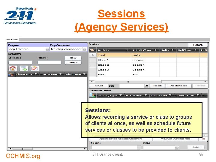 Sessions (Agency Services) Sessions: Allows recording a service or class to groups of clients