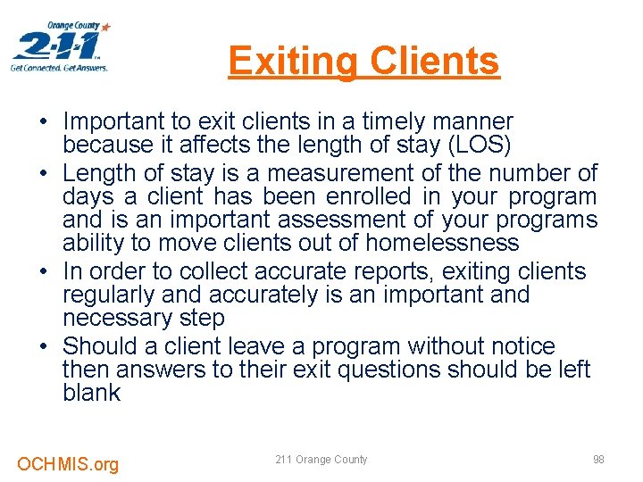 Exiting Clients • Important to exit clients in a timely manner because it affects
