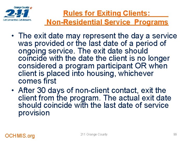 Rules for Exiting Clients: Non-Residential Service Programs • The exit date may represent the