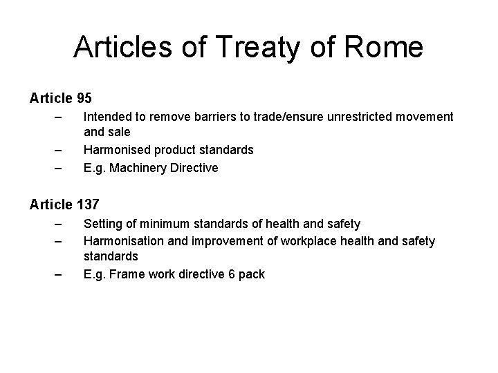 Articles of Treaty of Rome Article 95 – – – Intended to remove barriers