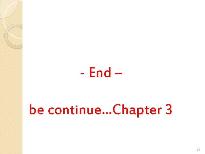 - End – be continue…Chapter 3 23 