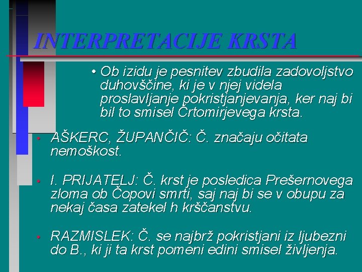 INTERPRETACIJE KRSTA • Ob izidu je pesnitev zbudila zadovoljstvo duhovščine, ki je v njej