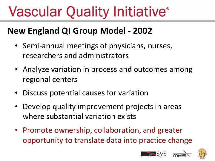 New England QI Group Model - 2002 • Semi-annual meetings of physicians, nurses, researchers