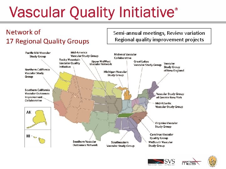 Network of 17 Regional Quality Groups AK HI Semi-annual meetings, Review variation Regional quality