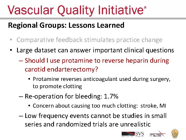 Regional Groups: Lessons Learned • Comparative feedback stimulates practice change • Large dataset can