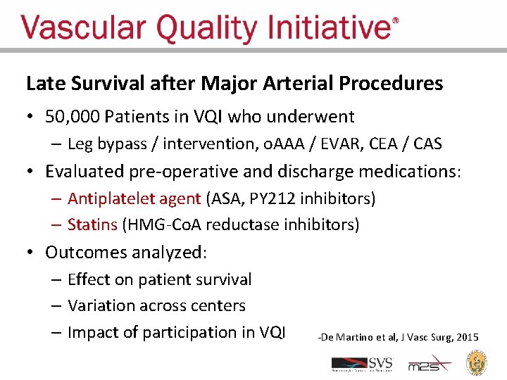 Late Survival after Major Arterial Procedures • 50, 000 Patients in VQI who underwent