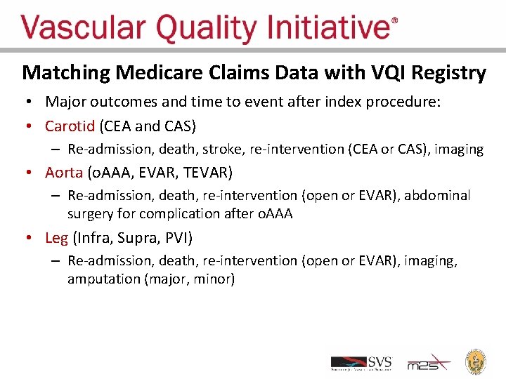 Matching Medicare Claims Data with VQI Registry • Major outcomes and time to event