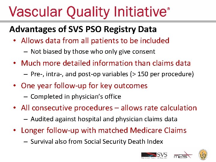 Advantages of SVS PSO Registry Data • Allows data from all patients to be