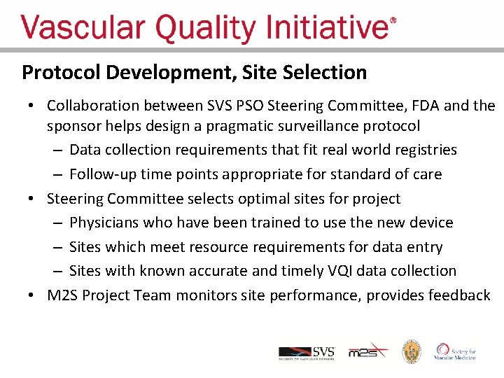 Protocol Development, Site Selection • Collaboration between SVS PSO Steering Committee, FDA and the