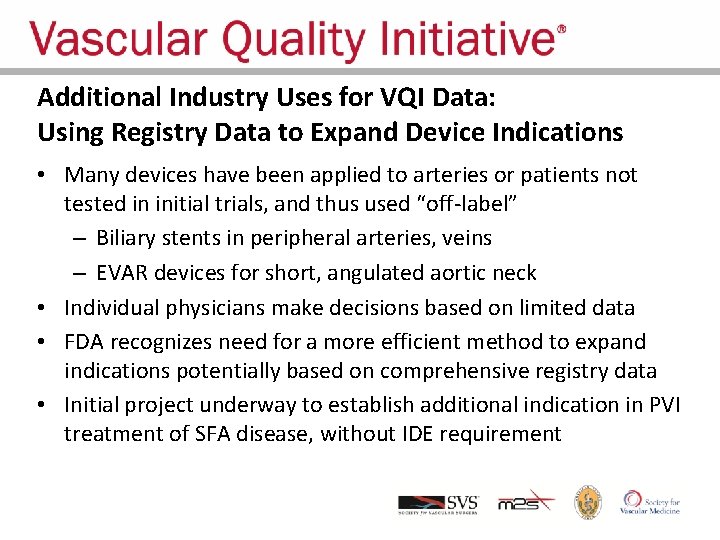 Additional Industry Uses for VQI Data: Using Registry Data to Expand Device Indications •