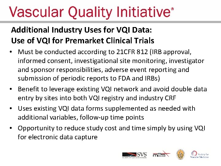 Additional Industry Uses for VQI Data: Use of VQI for Premarket Clinical Trials •