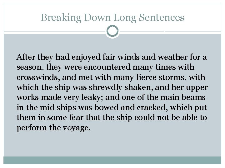 Breaking Down Long Sentences After they had enjoyed fair winds and weather for a