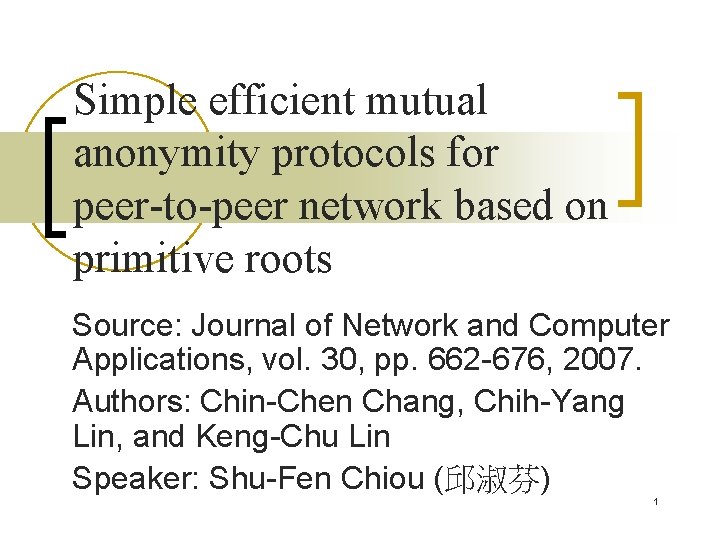 Simple efficient mutual anonymity protocols for peer-to-peer network based on primitive roots Source: Journal