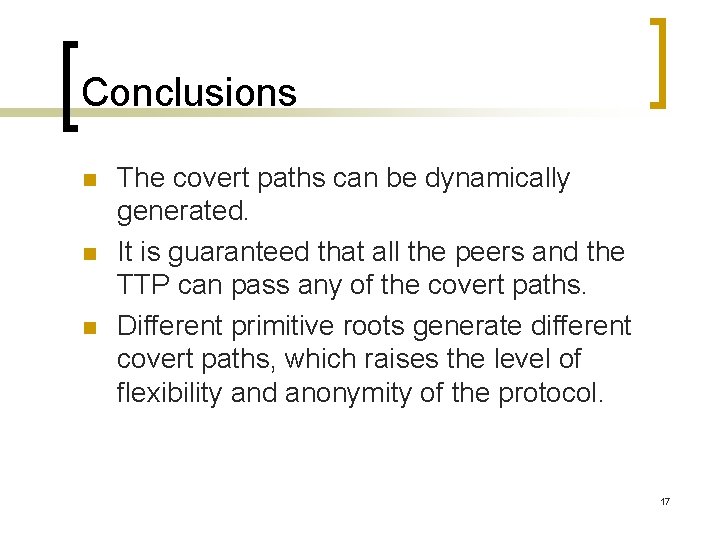 Conclusions n n n The covert paths can be dynamically generated. It is guaranteed