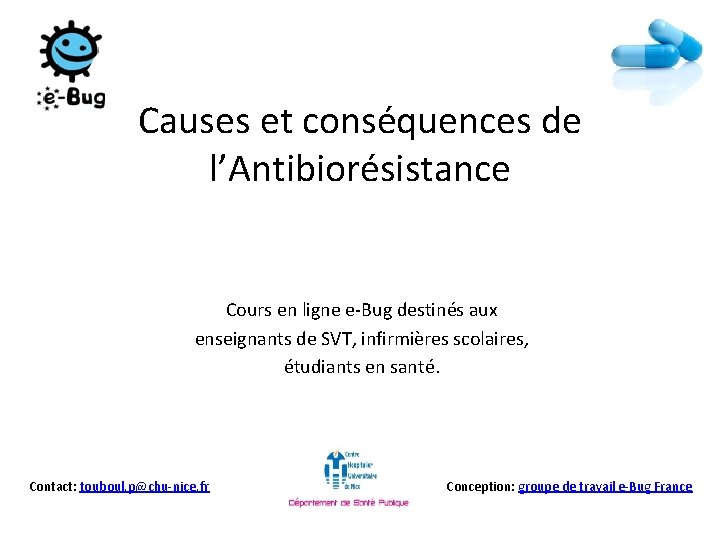 Causes et conséquences de l’Antibiorésistance Cours en ligne e-Bug destinés aux enseignants de SVT,