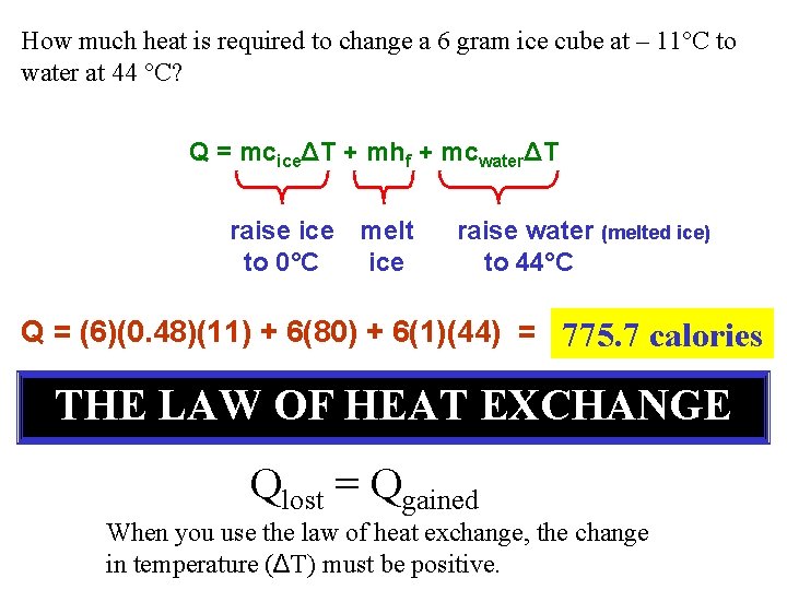 How much heat is required to change a 6 gram ice cube at –