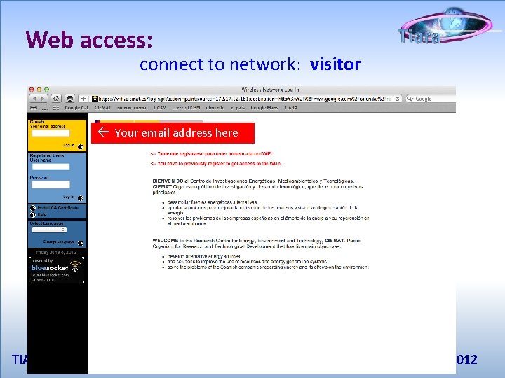 Web access: connect to network: visitor Your email address here TIARA MID-TERM MEETING Madrid,