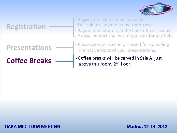 Registration - Registration @ main entrance Bld 1 - Last minute payments: by tomorrow