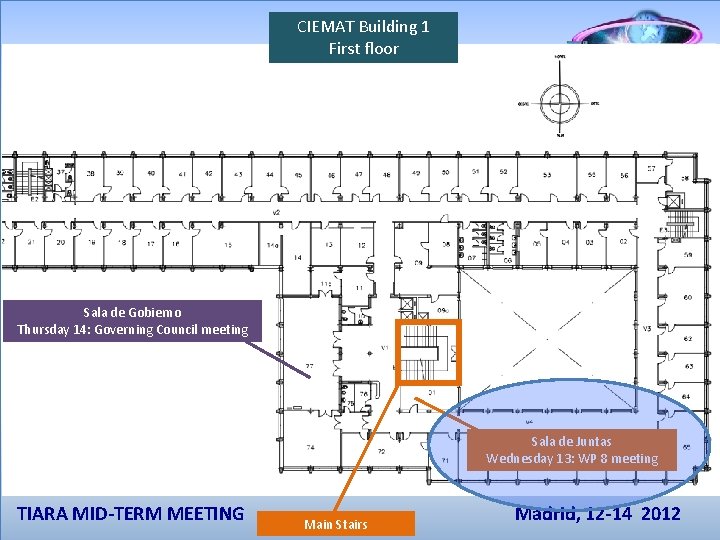 CIEMAT Building 1 First floor Sala de Gobierno Thursday 14: Governing Council meeting Sala CIEMAT Building 1 First floor Sala de Gobierno Thursday 14: Governing Council meeting Sala