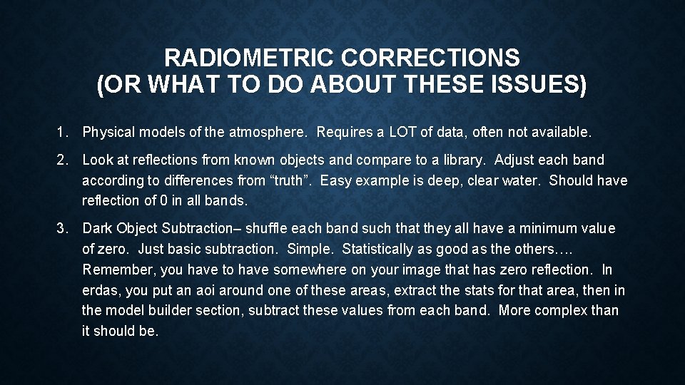 RADIOMETRIC CORRECTIONS (OR WHAT TO DO ABOUT THESE ISSUES) 1. Physical models of the