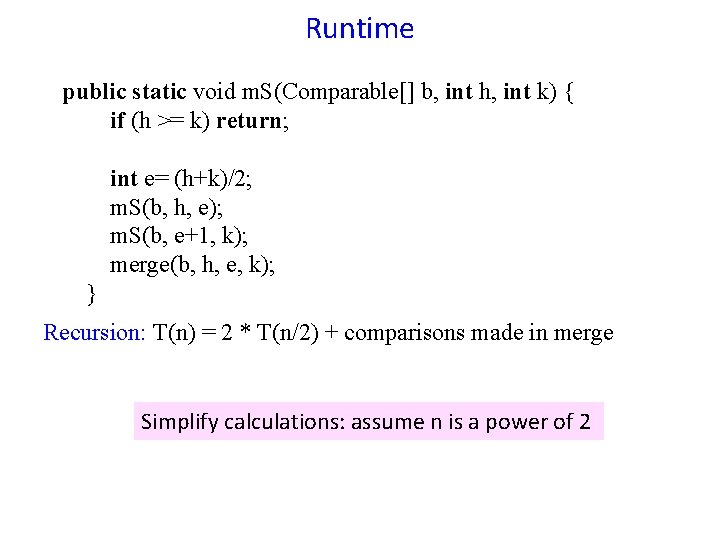 Runtime public static void m. S(Comparable[] b, int h, int k) { if (h