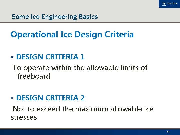 Some Ice Engineering Basics Operational Ice Design Criteria • DESIGN CRITERIA 1 To operate