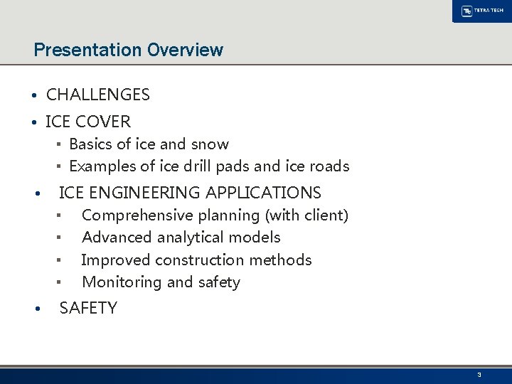 Presentation Overview • CHALLENGES • ICE COVER ▪ Basics of ice and snow ▪