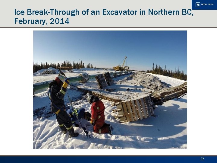 Ice Break-Through of an Excavator in Northern BC, February, 2014 32 