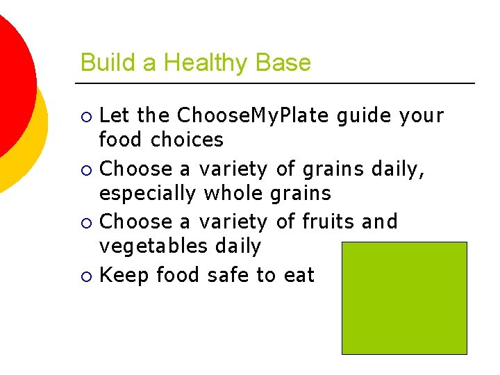 Build a Healthy Base Let the Choose. My. Plate guide your food choices ¡