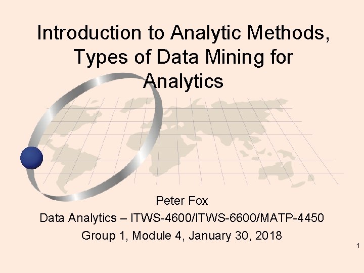 Introduction to Analytic Methods, Types of Data Mining for Analytics Peter Fox Data Analytics