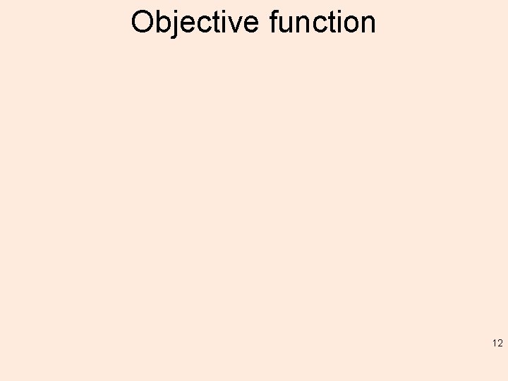 Objective function 12 
