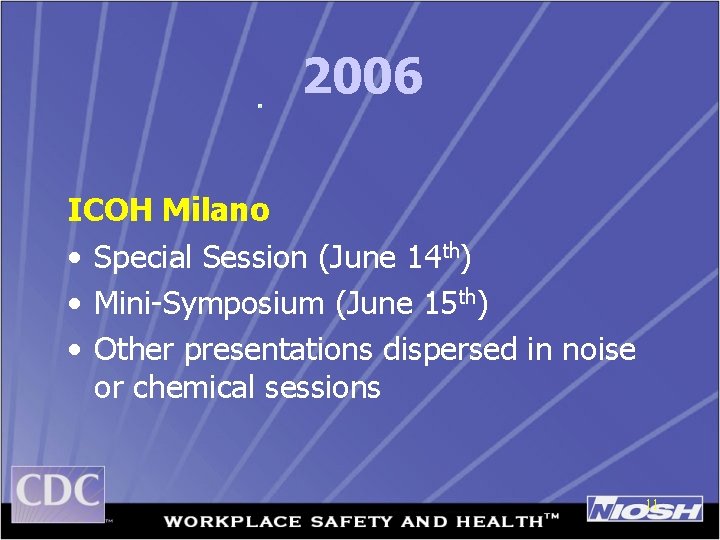 2006 ICOH Milano • Special Session (June 14 th) • Mini-Symposium (June 15 th)