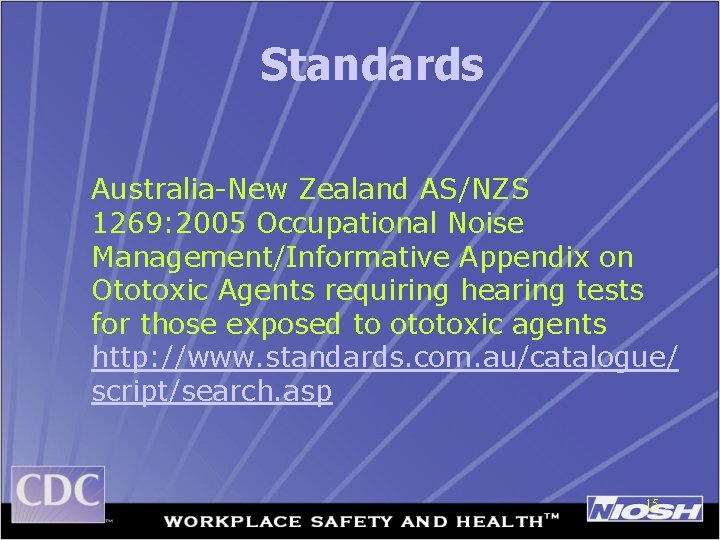 Standards Australia-New Zealand AS/NZS 1269: 2005 Occupational Noise Management/Informative Appendix on Ototoxic Agents requiring