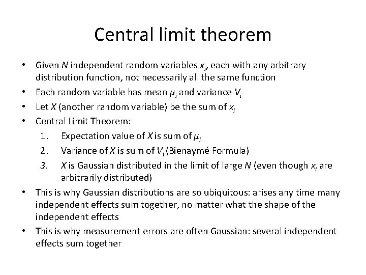 Central limit theorem • Given N independent random variables xi, each with any arbitrary