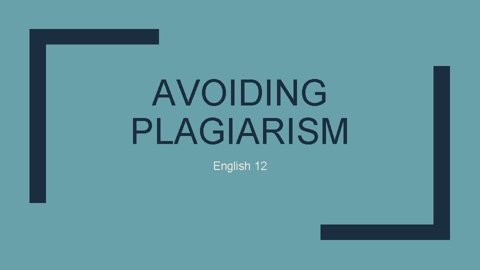 AVOIDING PLAGIARISM English 12 