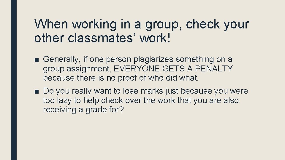 When working in a group, check your other classmates’ work! ■ Generally, if one