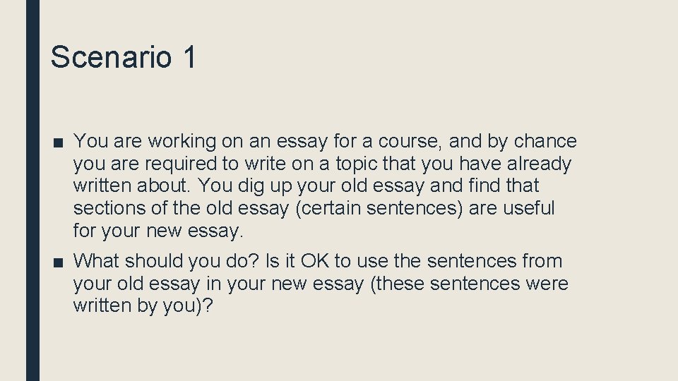 Scenario 1 ■ You are working on an essay for a course, and by