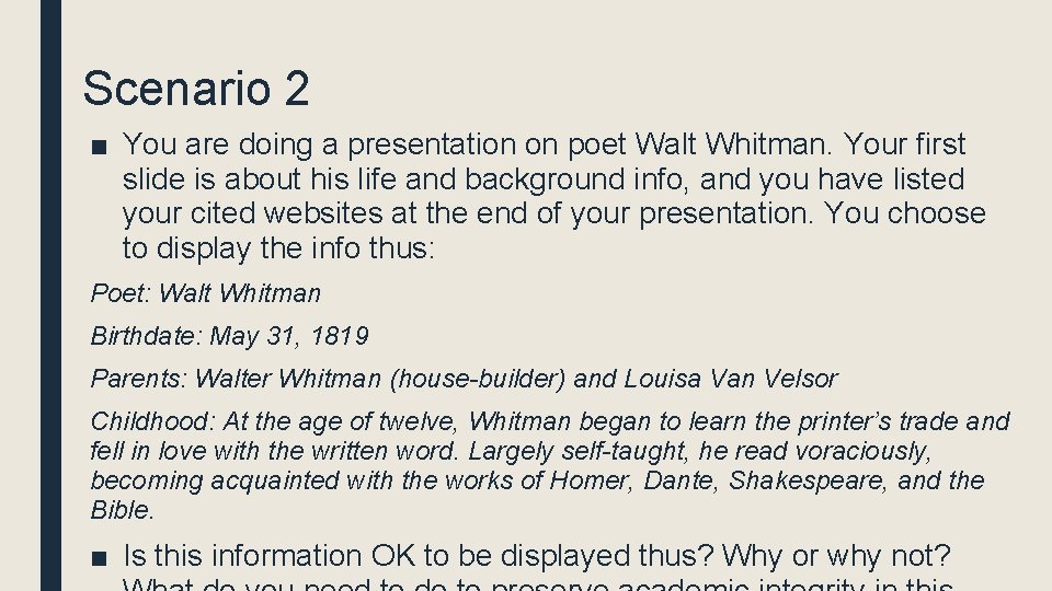 Scenario 2 ■ You are doing a presentation on poet Walt Whitman. Your first