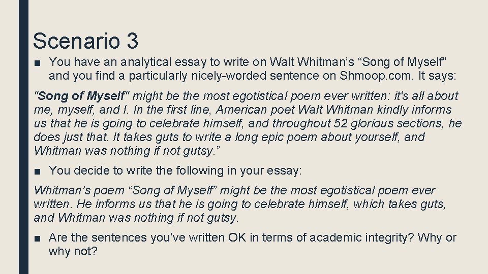 Scenario 3 ■ You have an analytical essay to write on Walt Whitman’s “Song