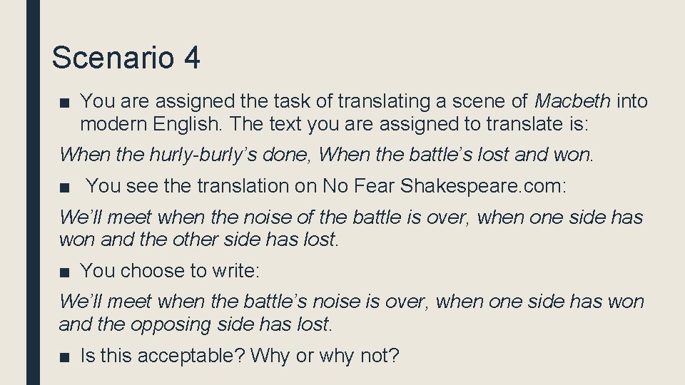 Scenario 4 ■ You are assigned the task of translating a scene of Macbeth