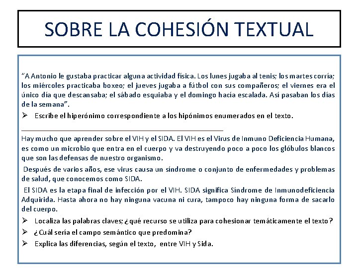 SOBRE LA COHESIÓN TEXTUAL “A Antonio le gustaba practicar alguna actividad física. Los lunes