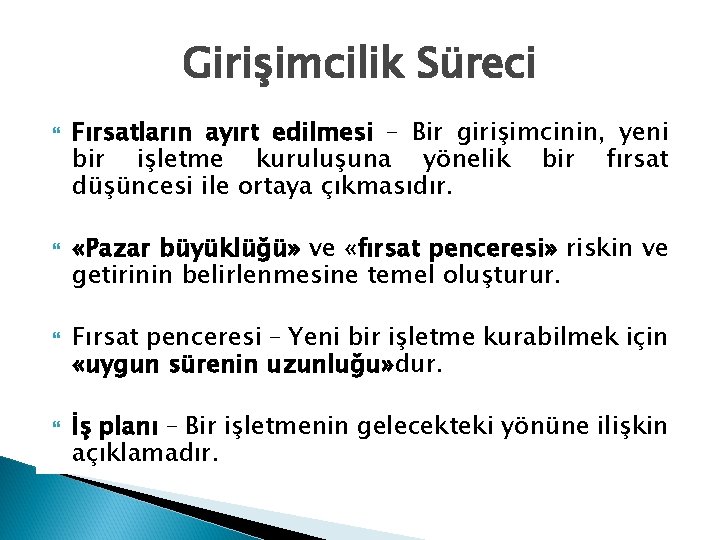 Girişimcilik Süreci Fırsatların ayırt edilmesi – Bir girişimcinin, yeni bir işletme kuruluşuna yönelik bir