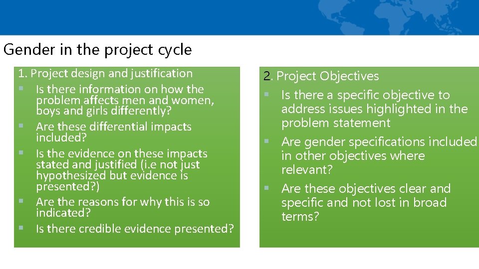 Gender in the project cycle 1. Project design and justification § Is there information