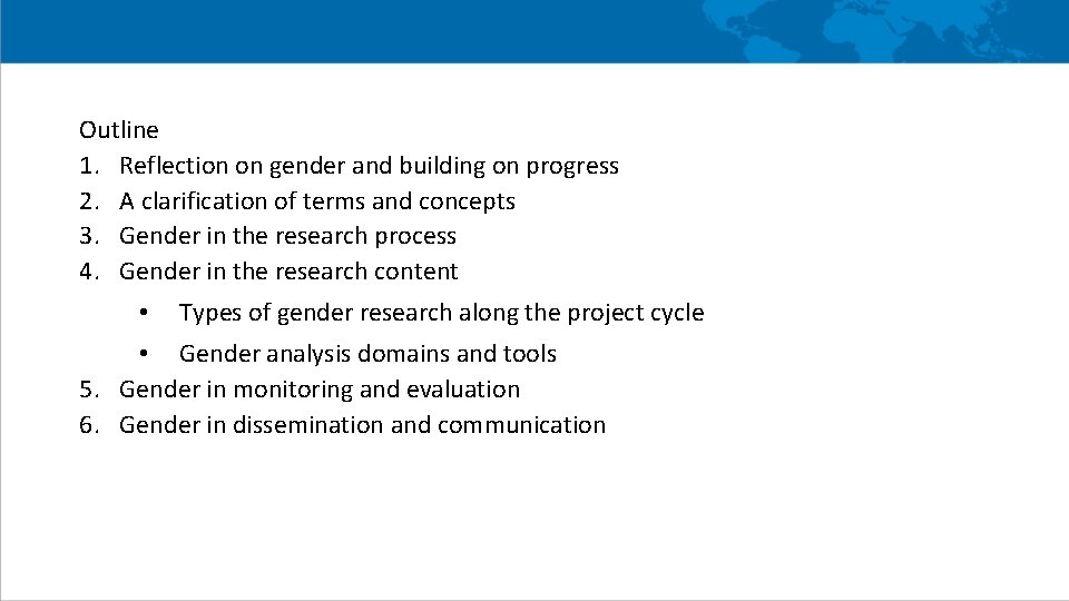 Outline 1. Reflection on gender and building on progress 2. A clarification of terms