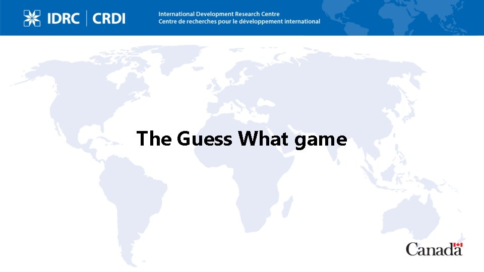 The Guess What game 