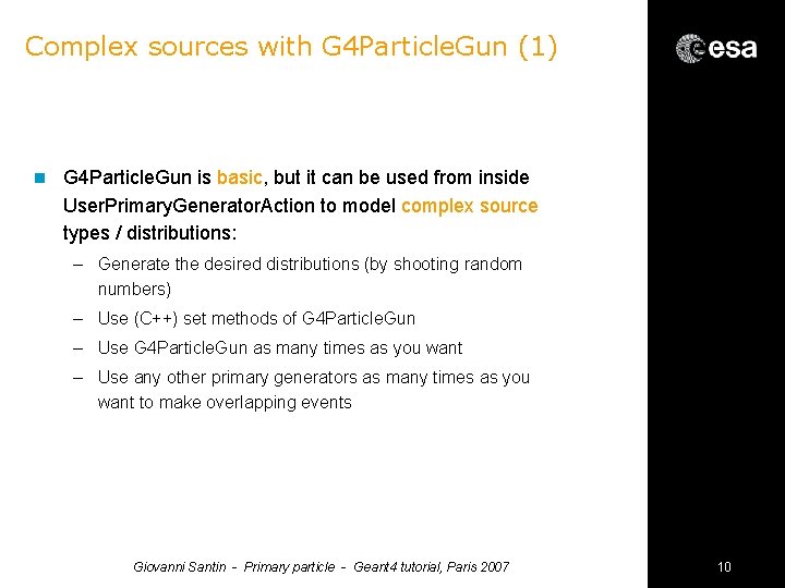 Complex sources with G 4 Particle. Gun (1) n G 4 Particle. Gun is