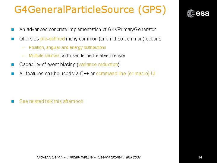 G 4 General. Particle. Source (GPS) n An advanced concrete implementation of G 4